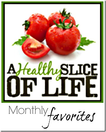 a healthy slice of life monthly favorites