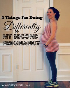 Things I'm Doing Differently With My Second Pregnancy