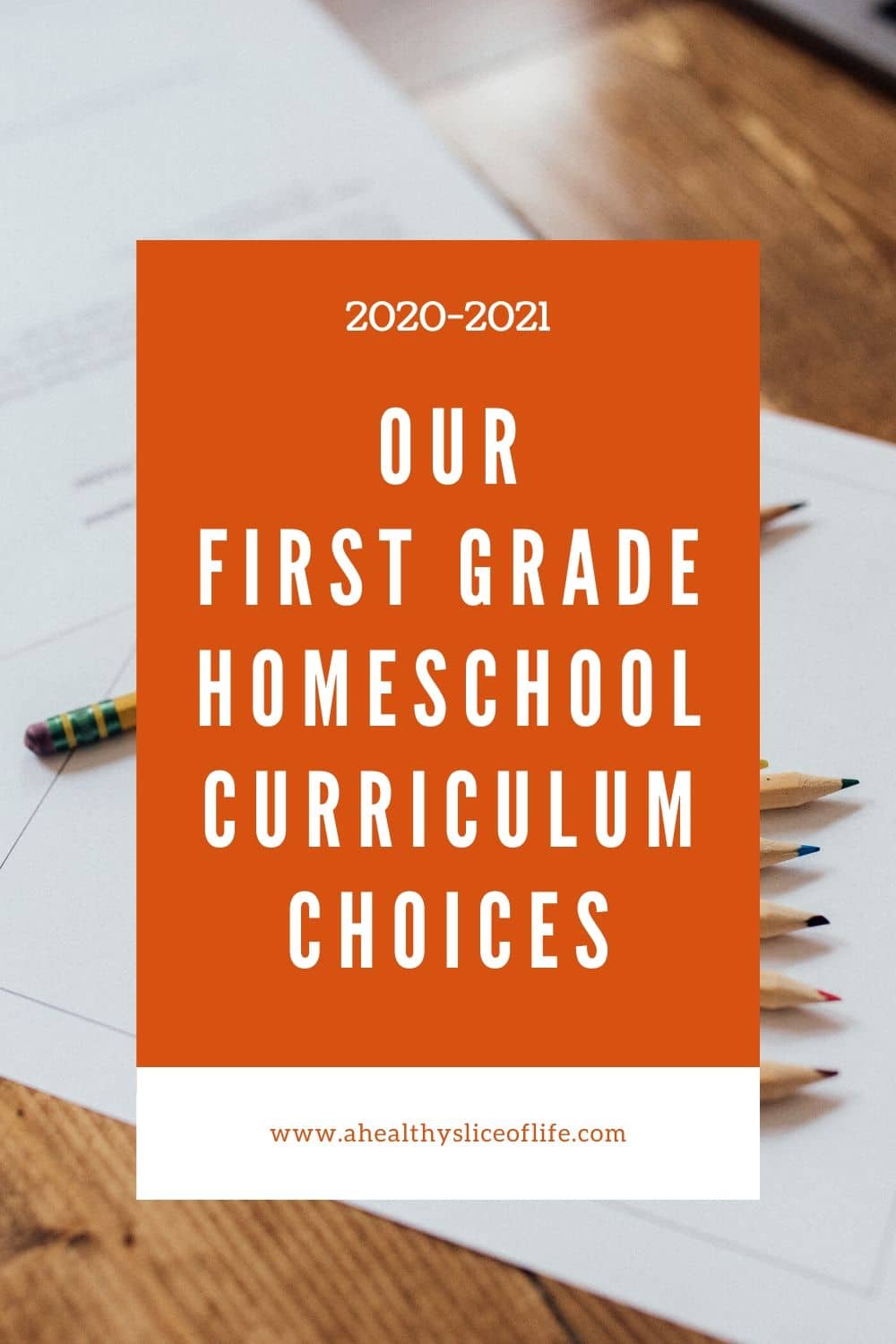 first grade homeschool curriculum - a healthy slice of life