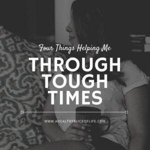 help tough times- a healthy slice of life