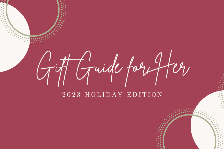2023 Gift Guide for Her