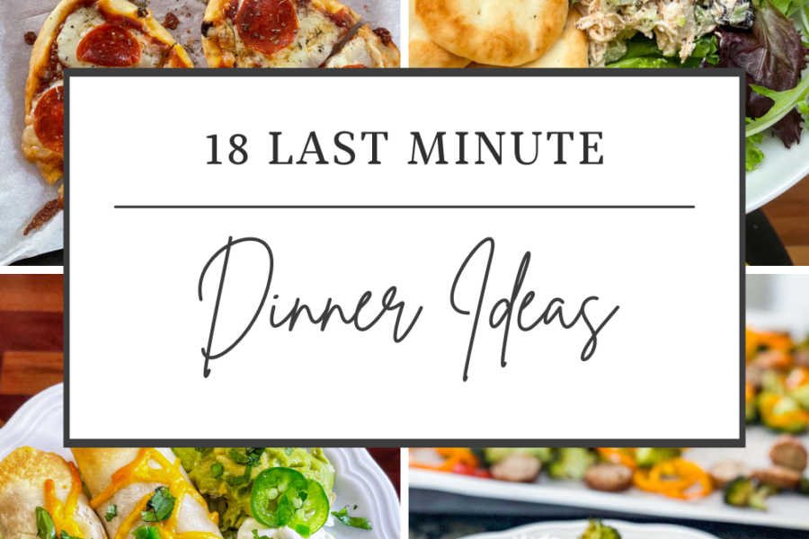 18 Last Minute Dinner Ideas