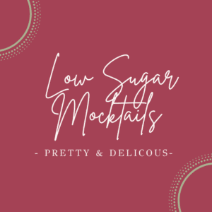 Low Sugar Mocktails