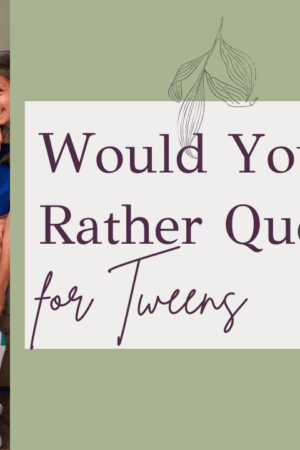 Would You Rather Questions For Tweens
