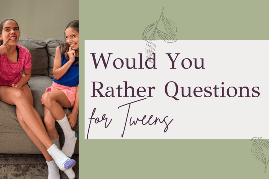 Would You Rather Questions For Tweens