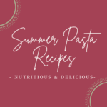 10 Summer Pasta Recipes