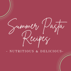 Summer Pasta Recipes