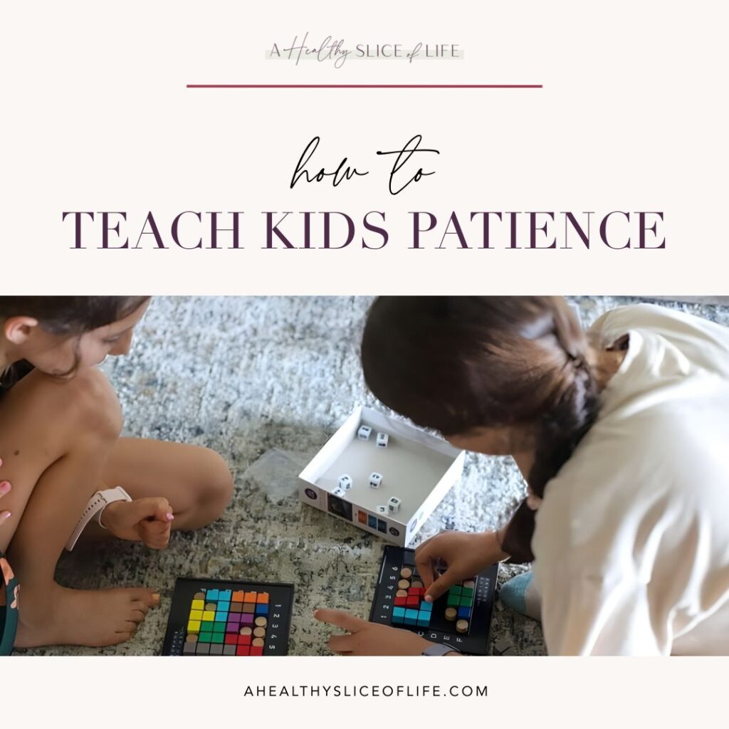 How to Teach Kids Patience - A Healthy Slice of Life